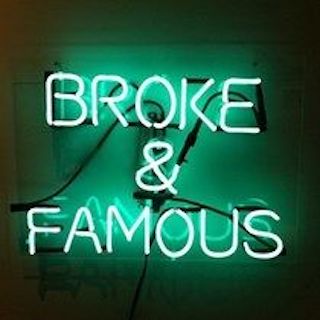 Broke and Famous