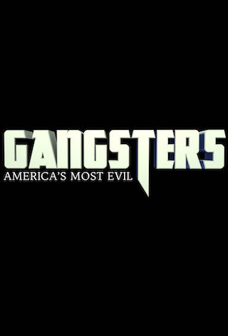 Gangsters: Americas Most Evil