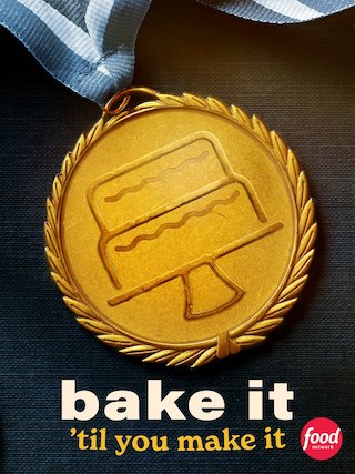 Bake It 'Til You Make It