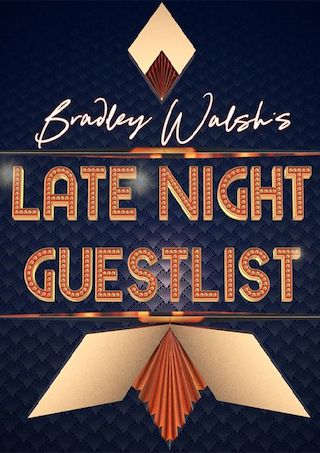 Bradley Walsh's Late Night Guest List