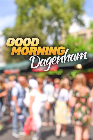 Good Morning Dagenham