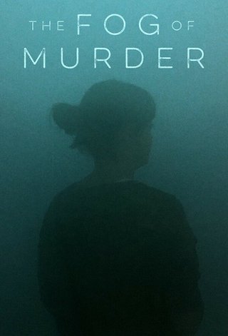 The Fog of Murder